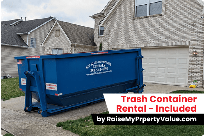 Trash Container Rental - Included by raisemypropertyvalue